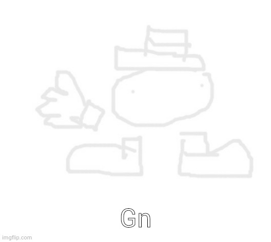 Cya tommrow | Gn | image tagged in toppit dede | made w/ Imgflip meme maker