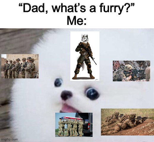 stop. the nightmares. the bloodshed. my friends ;( let me rest. let me go... | “Dad, what’s a furry?”
Me: | image tagged in anti furry,flashback | made w/ Imgflip meme maker
