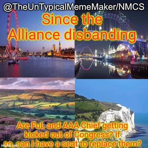 NMCS announcement template v.2 | Since the Alliance disbanding; Are FuL and AAA Chief getting kicked out of Congress? If so, can I have a seat to replace them? | image tagged in nmcs announcement template v 2 | made w/ Imgflip meme maker