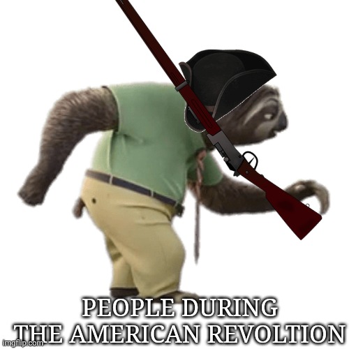 PEOPLE DURING THE AMERICAN REVOLTION | made w/ Imgflip meme maker