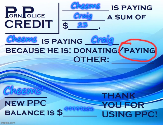 PPC Pay Paper | Cheems Craig 23 Cheems Craig Cheems' 49999606 | image tagged in ppc pay paper | made w/ Imgflip meme maker