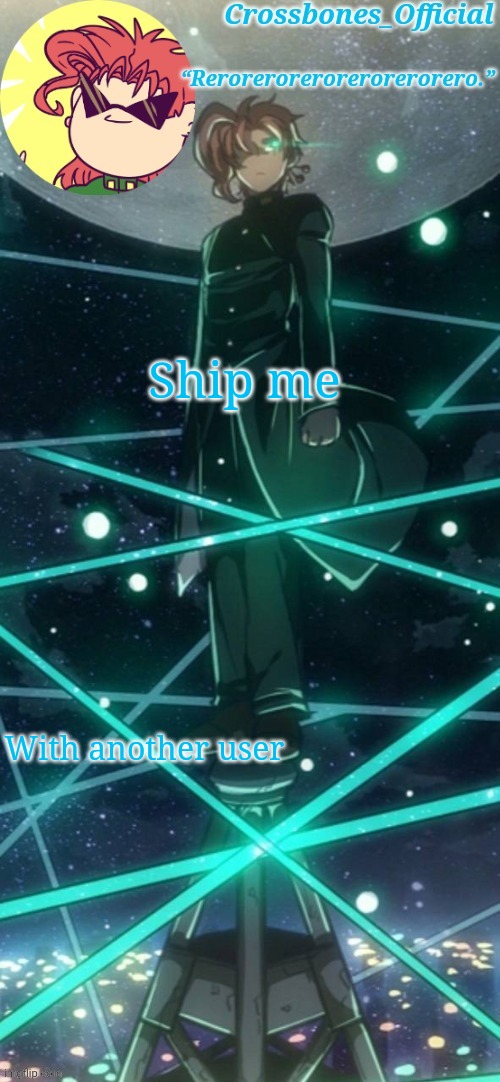 Crossbones kakyoin thingy ty sayori | Ship me; With another user | image tagged in crossbones kakyoin thingy ty sayori | made w/ Imgflip meme maker