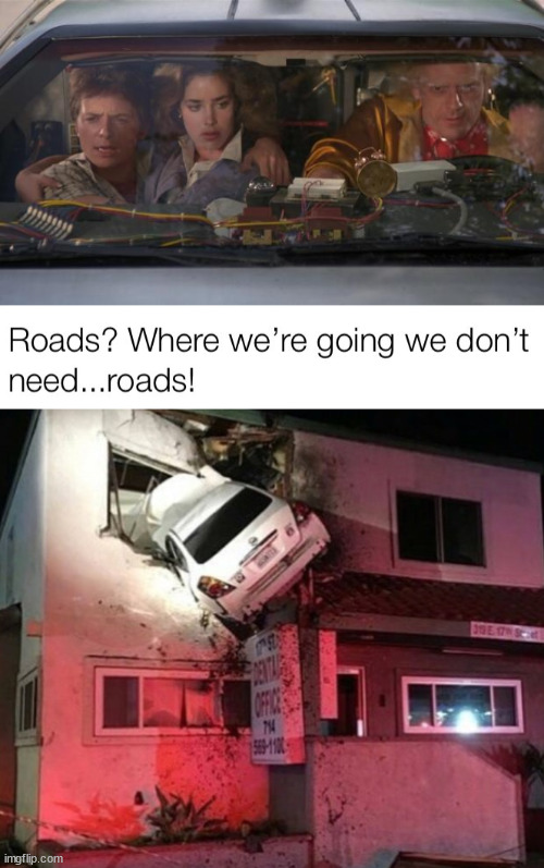 image tagged in back to the future roads | made w/ Imgflip meme maker
