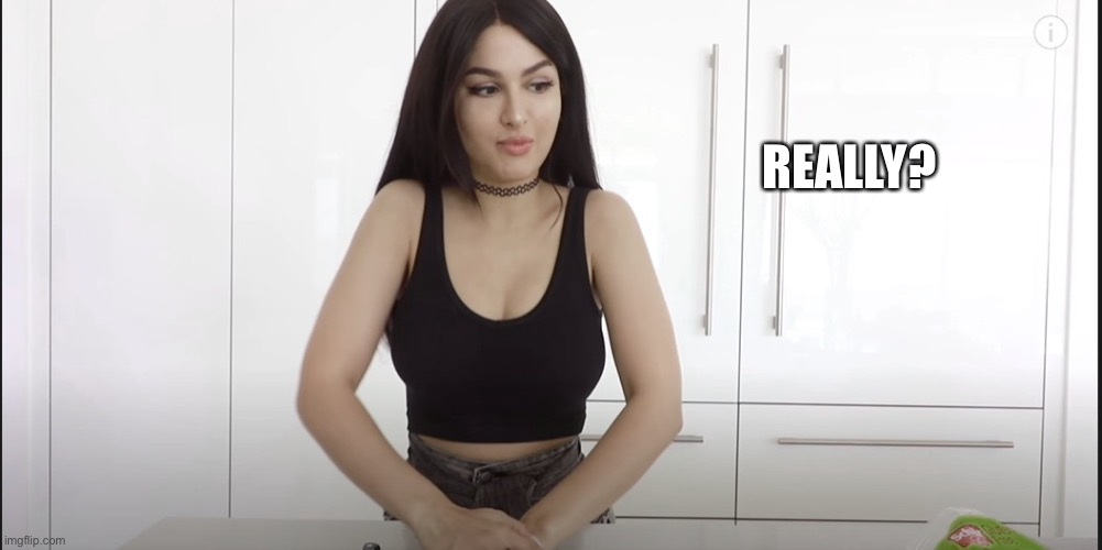 sssniperwolf meme | REALLY? | image tagged in sssniperwolf meme | made w/ Imgflip meme maker