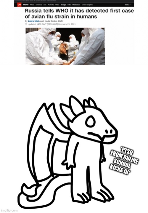 *internal screaming* (Top image was stolen from another meme) | *PTSD FROM ONLINE SCHOOL KICKS IN* | made w/ Imgflip meme maker