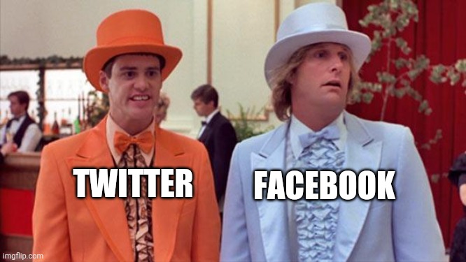 dumb and dumber | TWITTER FACEBOOK | image tagged in dumb and dumber | made w/ Imgflip meme maker