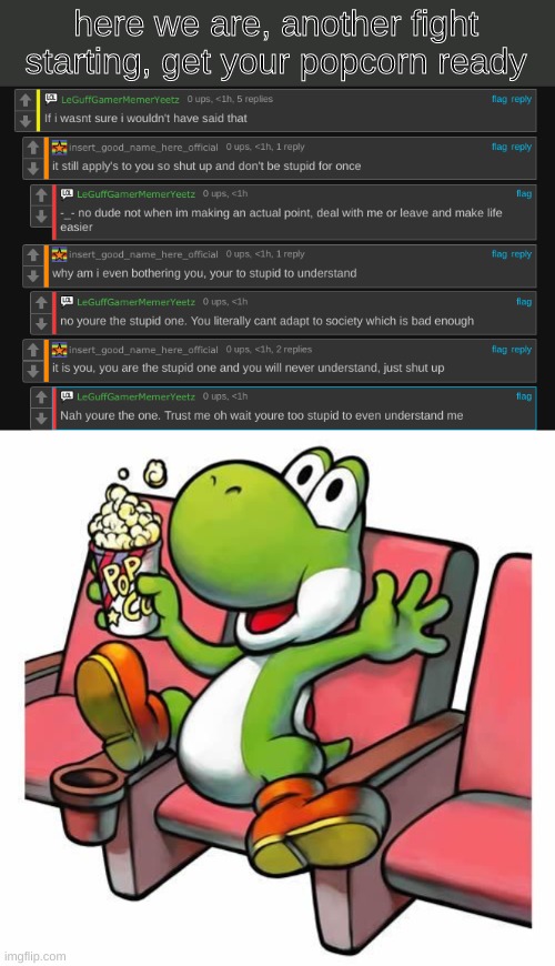 here we are, another fight starting, get your popcorn ready | made w/ Imgflip meme maker