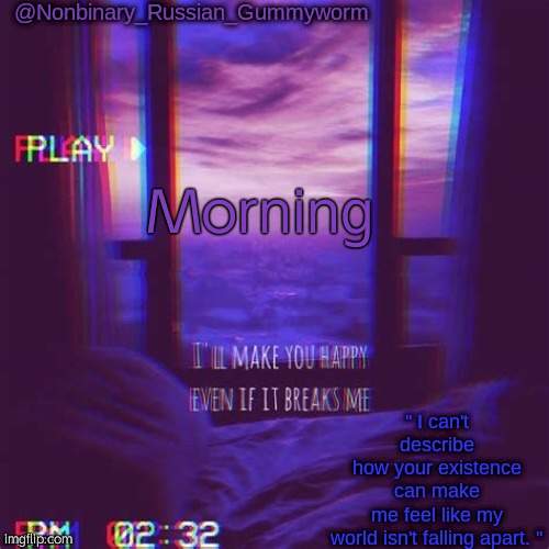 .-. | Morning | image tagged in non-binary's temp | made w/ Imgflip meme maker