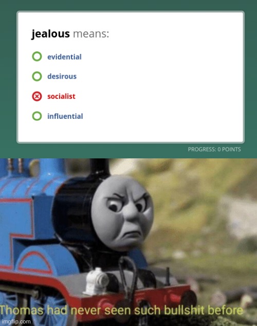 Thomas has never seen such bullshit Imgflip