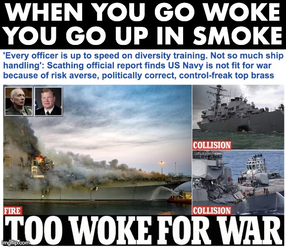 Woketards weaken Military | WHEN YOU GO WOKE
YOU GO UP IN SMOKE | image tagged in military,navy,woke,broke | made w/ Imgflip meme maker