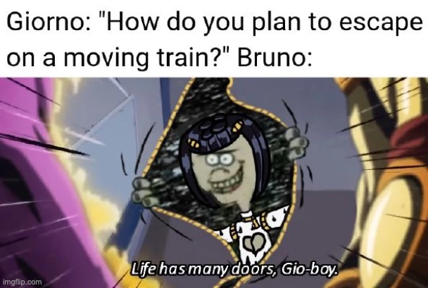 ~ Bruno to Giorno | image tagged in jojo meme,oh wow are you actually reading these tags,barney will eat all of your delectable biscuits | made w/ Imgflip meme maker
