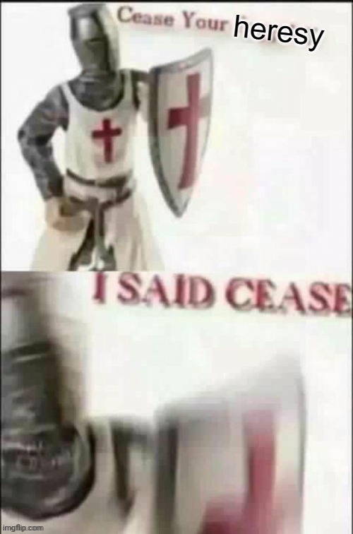 CEASE | image tagged in cease | made w/ Imgflip meme maker