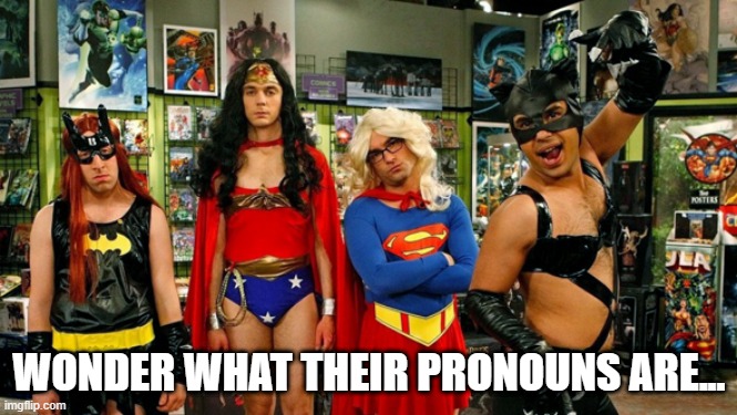 Big Bang Cross | WONDER WHAT THEIR PRONOUNS ARE... | image tagged in transgender super heros | made w/ Imgflip meme maker