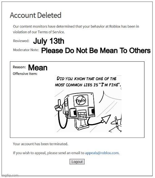 banned from ROBLOX | July 13th; Please Do Not Be Mean To Others; Mean | image tagged in banned from roblox | made w/ Imgflip meme maker
