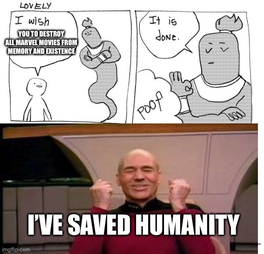 Toss marvel into a volcano for humanity | YOU TO DESTROY ALL MARVEL MOVIES FROM MEMORY AND EXISTENCE; I’VE SAVED HUMANITY | made w/ Imgflip meme maker