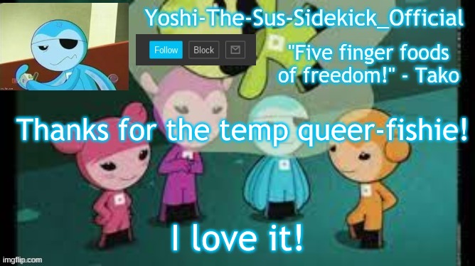 Yoshi-The-Sus-Sidekick_Official's Sushi Pack Temp | Thanks for the temp queer-fishie! I love it! | image tagged in yoshi-the-sus-sidekick_official's sushi pack temp | made w/ Imgflip meme maker