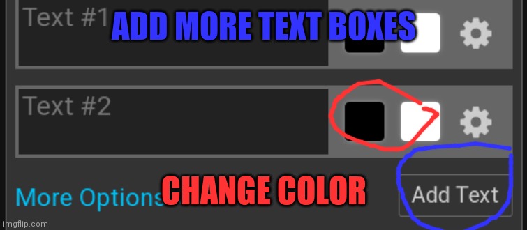 ADD MORE TEXT BOXES CHANGE COLOR | made w/ Imgflip meme maker