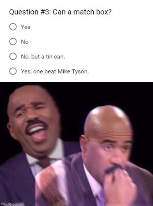 Making jokes with questions | image tagged in steve harvey laughing serious,funny,stupid questions,quiz,school | made w/ Imgflip meme maker
