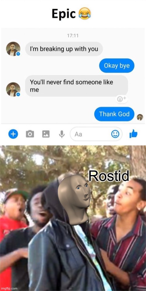  Rostid | image tagged in black boy roast,memes,funny,text messages,stop reading the tags,now | made w/ Imgflip meme maker