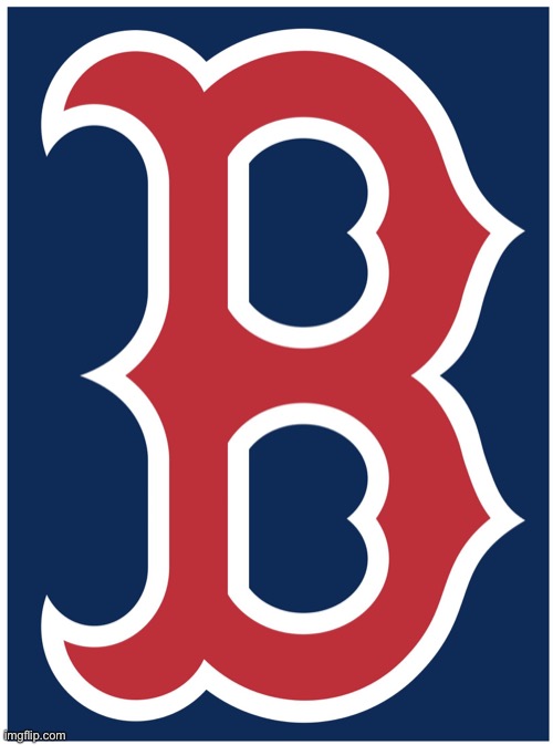 Boston Red Sox B | image tagged in boston red sox b | made w/ Imgflip meme maker