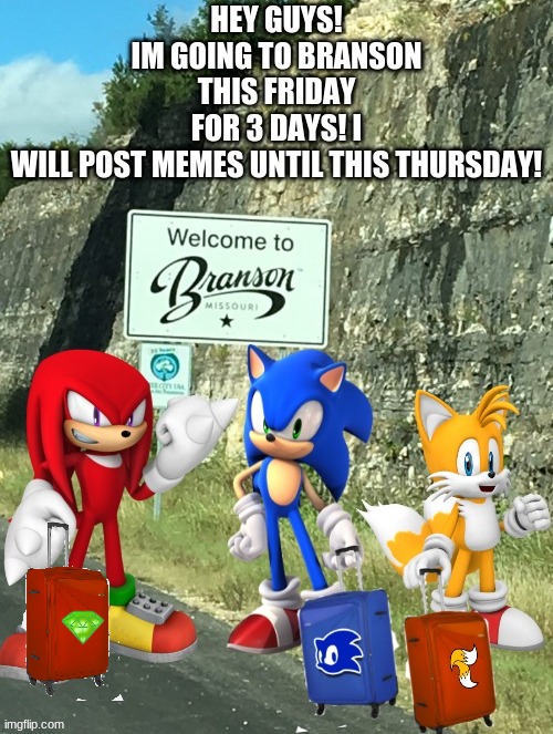 Just going on a Vacation trip | image tagged in summer vacation,not a meme,sonic the hedgehog,tails the fox,knuckles,yay it's friday | made w/ Imgflip meme maker