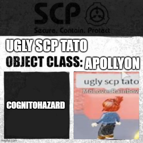 SCP Label Template: Apollyon |  APOLLYON; UGLY SCP TATO; COGNITOHAZARD | image tagged in scp label template apollyon | made w/ Imgflip meme maker