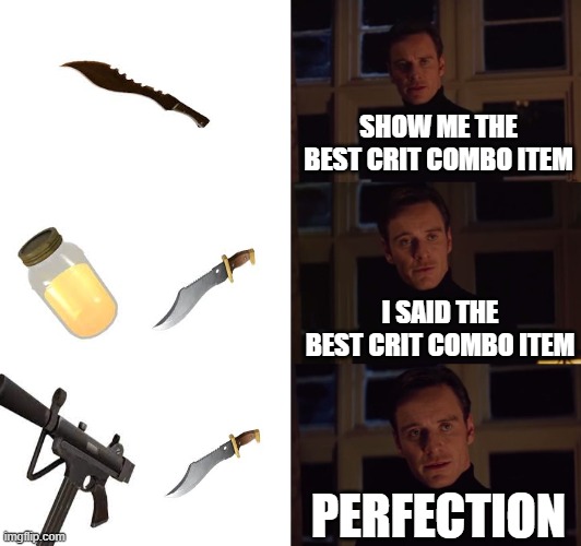 TF2 critical hit combo perfection | SHOW ME THE BEST CRIT COMBO ITEM; I SAID THE BEST CRIT COMBO ITEM; PERFECTION | image tagged in perfection | made w/ Imgflip meme maker