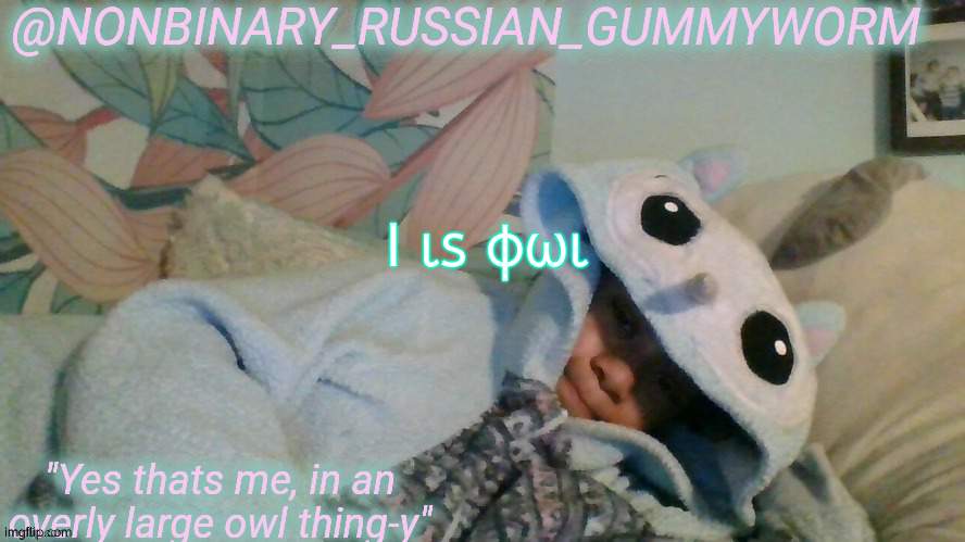 Gummyworm's overly large owl thingy temp | Ι ιs φωι | image tagged in gummyworm's overly large owl thingy temp | made w/ Imgflip meme maker
