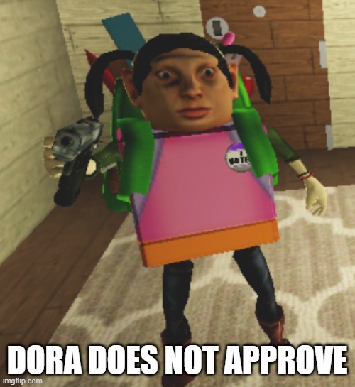 DORA DOES NOT APPROVE | made w/ Imgflip meme maker