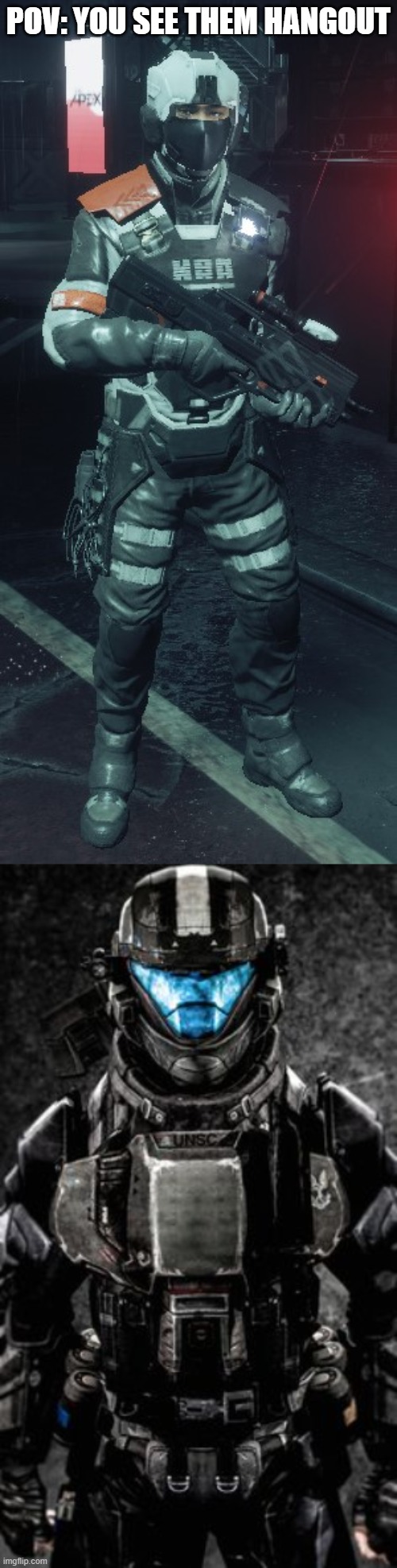 POV: YOU SEE THEM HANGOUT | image tagged in odst | made w/ Imgflip meme maker