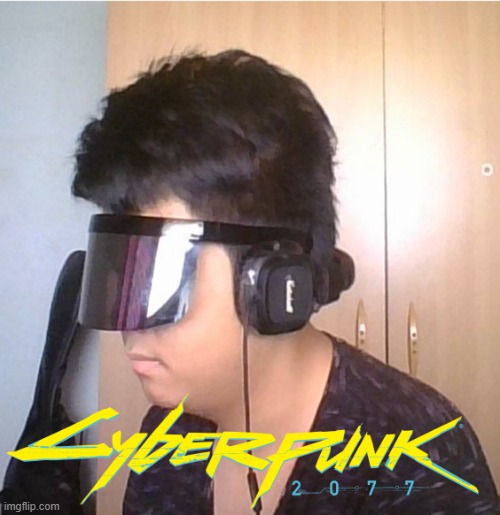 The future is really now. | image tagged in cyberpunk | made w/ Imgflip meme maker