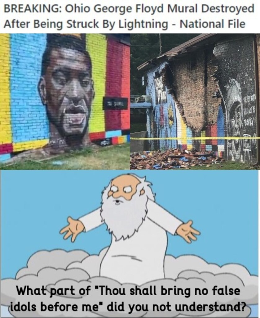 George Floyd Mural Destroyed by Lightning | image tagged in saint floyd of fentanyl,fentanyl,drug addiction,crack head,dope,never go full retard | made w/ Imgflip meme maker