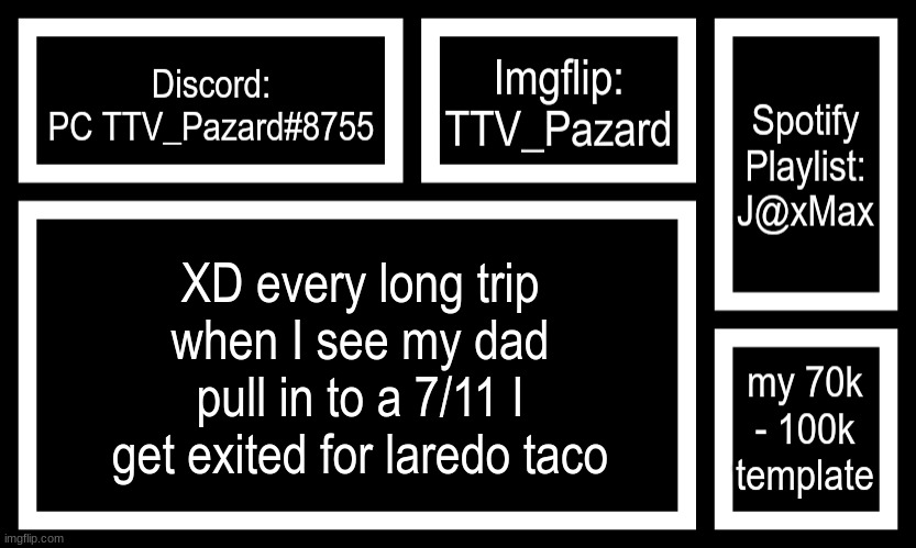 Socials | XD every long trip when I see my dad pull in to a 7/11 I get exited for laredo taco | image tagged in socials | made w/ Imgflip meme maker