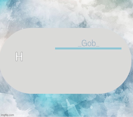 _Gob_ announcement template by .-Suga-. | H | image tagged in _gob_ announcement template by -suga- | made w/ Imgflip meme maker