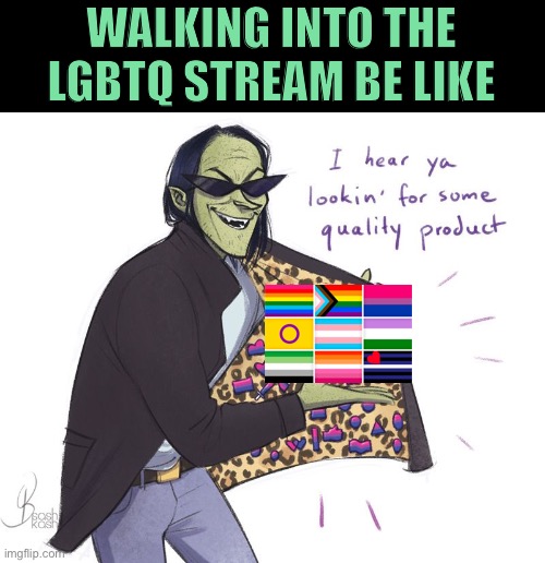“I may be ace but I’m bi” is what I imagine ace saying | WALKING INTO THE LGBTQ STREAM BE LIKE | image tagged in lgbtq | made w/ Imgflip meme maker