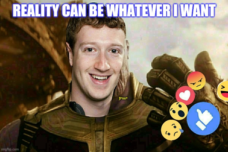 REALITY CAN BE WHATEVER I WANT; Jt³nn⁰ | image tagged in thanos meme | made w/ Imgflip meme maker