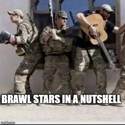BRAWL STARS IN A NUTSHELL | made w/ Imgflip meme maker
