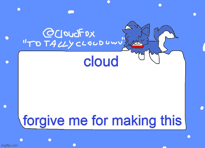 y'all are not getting the link | cloud; forgive me for making this | made w/ Imgflip meme maker