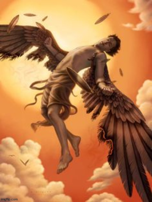 icarus  | image tagged in icarus | made w/ Imgflip meme maker