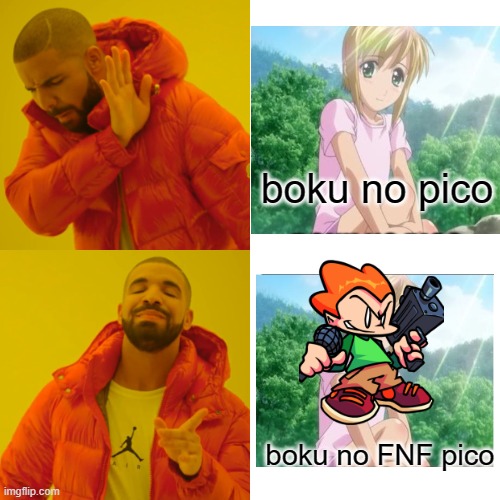 Boku no FNF Pico! |  boku no pico; boku no FNF pico | image tagged in memes,drake hotline bling,friday night funkin,pico,boku no pico,fnf | made w/ Imgflip meme maker