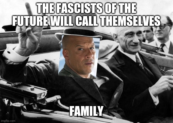 Antifa Family | THE FASCISTS OF THE FUTURE WILL CALL THEMSELVES; FAMILY | image tagged in antifa,family,fast and furious,vin diesel,winston churchill | made w/ Imgflip meme maker