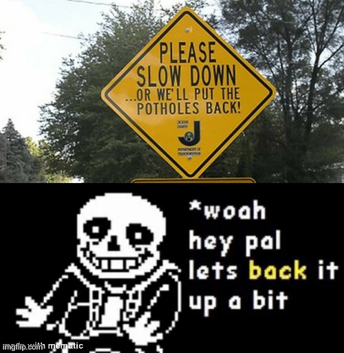 E | image tagged in woah hey pal lets back it up a bit,funny road signs,sign,street signs,threatening | made w/ Imgflip meme maker