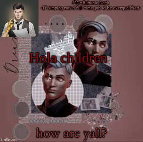 Also new temp | Hola children; how are yall? | image tagged in another midas temp | made w/ Imgflip meme maker