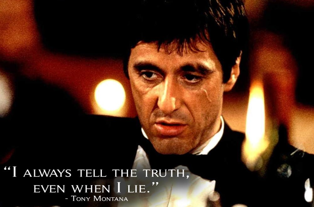 High Quality Scarface I always tell the truth even when I lie Blank Meme Template