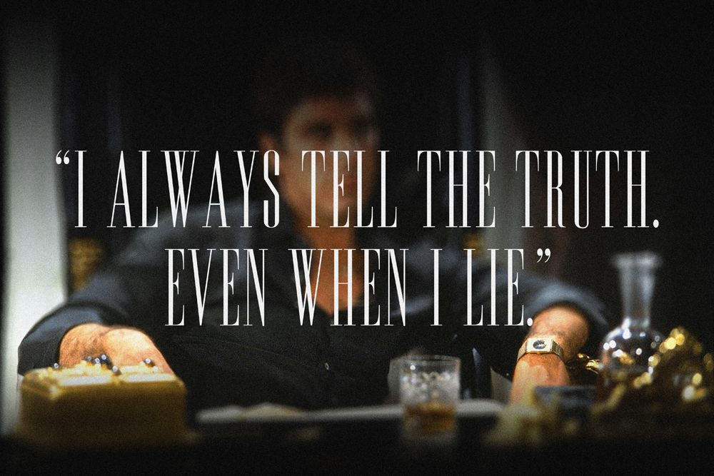 Scarface I always tell the truth even when I lie Blank Meme Template