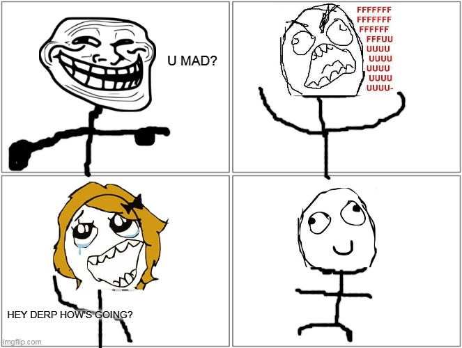 Derp gets Trolled (Official Rage Comic) | U MAD? HEY DERP HOW'S GOING? | image tagged in memes,blank comic panel 2x2,usuck677's rage comics | made w/ Imgflip meme maker