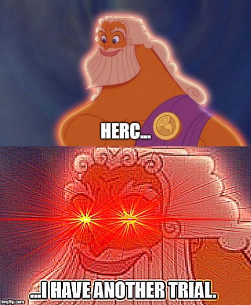 High Quality Herc... I have another trial. Blank Meme Template