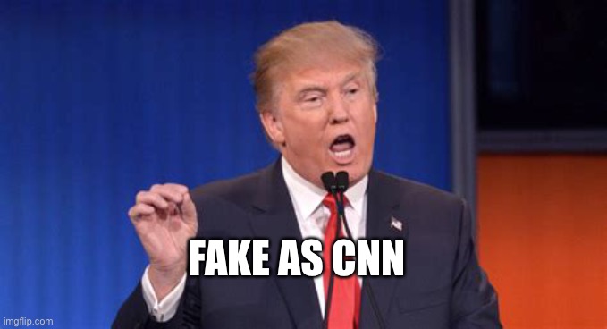 FAKE AS CNN | made w/ Imgflip meme maker