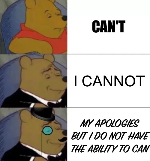 You do not have the permission to do the downvote |  CAN'T; I CANNOT; MY APOLOGIES BUT I DO NOT HAVE THE ABILITY TO CAN | image tagged in fancy pooh,pooh,fancy,cant,why are you reading this | made w/ Imgflip meme maker