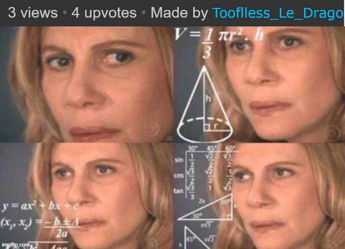 ??? | image tagged in math lady/confused lady | made w/ Imgflip meme maker